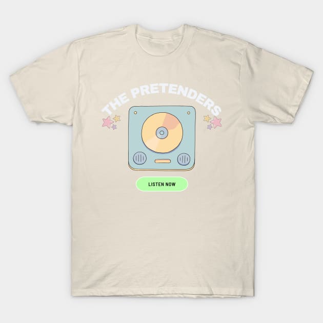 the pretenders listen now T-Shirt by mantaplaaa